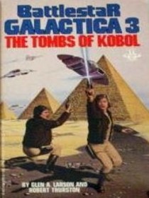 The Tombs of Kobol (Battlestar Galactica, Bk 3)