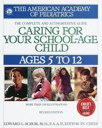Caring for Your School Age Child : Ages 5-12
