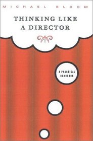 Thinking Like a Director : A Practical Handbook