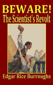 Beware! The Scientist's Revolt