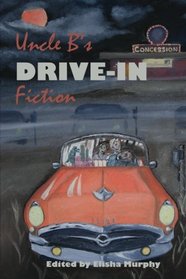 Uncle B.'s Drive-In Fiction