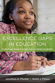 Excellence Gaps in Education: Expanding Opportunities for Talented Students