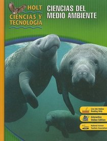 Holt Ciencias y Tecnologia: Ciencias del Medio Ambiente (Spanish Edition)