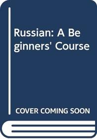 Russian: A Beginners' Course