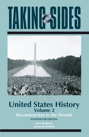 Taking Sides: Clashing Views in United States History, Volume 2: Reconstruction to the Present