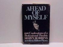Ahead of Myself: Confessions of a Professional Psychic