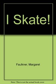 I Skate!