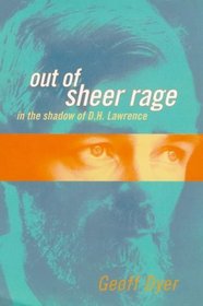 Out of sheer rage: In the shadow of D.H. Lawrence