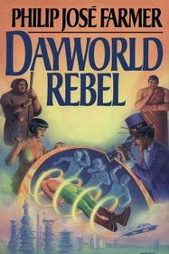 Dayworld Rebel (Dayworld Series, Bk 2)