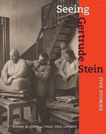 Seeing Gertrude Stein: Five Stories