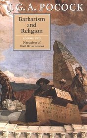 Barbarism and Religion: Volume 2, Narratives of Civil Government