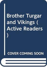 Brother Turgar and Vikings (Active Readers)