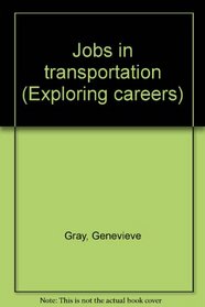 Jobs in transportation (Exploring careers)