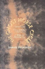 The Ghost Horse Cycle: Legend Days, The Ceremony of Innocence, I Wear the Morning Star