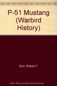 P-51 Mustang (Motorbooks International Warbird History)