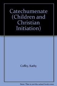 Catechumenate (Children and Christian Initiation)
