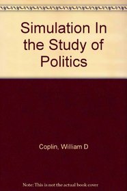 Simulation In the Study of Politics