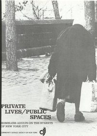 Private Lives/Public Spaces: Homeless Adults on the Streets of New York City