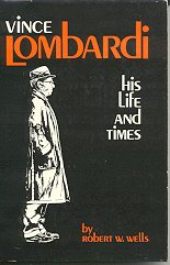 Vince Lombardi: His Life and Times