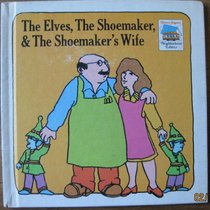 The elves, the shoemaker, & the shoemaker's wife;: A retold tale, (Mister Rogers' neighborhood library)