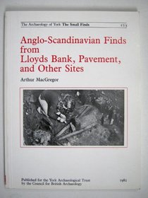 Anglo-Scandinavian Finds from Lloyds Bank, Pavement, and Other Sites