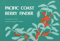 Pacific Coast Berry Finder: A Pocket Manual for Identifying Native Plants with Fleshy Fruits
