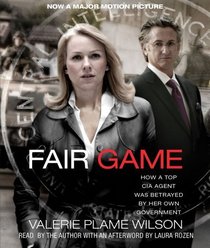 Fair Game Movie Tie-In: My Life as a Spy, My Betrayal by the White House