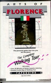 Arts of Florence: The Complete Walking Tour (Tapeguide Walking Tours)