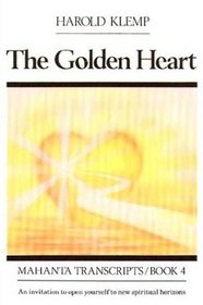 The Golden Heart: Mahanta Transcripts, Book IV