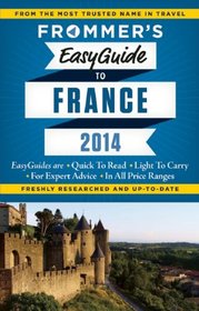 Frommer's EasyGuide to France 2014 (Easy Guides)