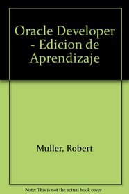 Oracle Developer - Edicion de Aprendizaje (Spanish Edition)