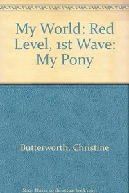 My World: Red Level, 1st Wave: My Pony (My world - red level)