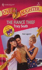 The Fiance Thief (Harlequin Love & Laughter, No 12)