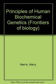 Principles of Human Biochemical Genetics (Frontiers of biology ; v. 19)