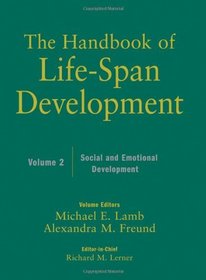 The Handbook of Life-Span Development, Social and Emotional Development (Volume 2)