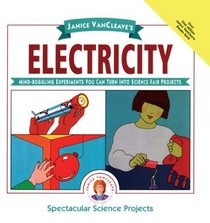 Janice VanCleave's Electricity (Turtleback School & Library Binding Edition) (Janice VanCleave's Spectacular Science Projects)