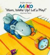 MIKO: Mom, Wake Up and Play! (Miko)