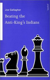 Beating the Anti-King's Indians (Batsford Chess Books (Paperback))