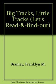Big Tracks, Little Tracks (Let's Read-& -find-out)