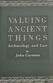 Valuing Ancient Things: Archaeology and Law