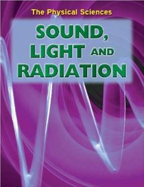 Sound, Light and Radiation (Physical Sciences)
