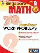 Singapore Math 70 Must-Know Word Problems, Level 2, Grade 3 (Singapore Math 70 Must Know Word Problems)