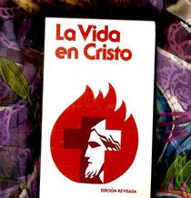 LA Vida En Cristo (Spanish Edition)