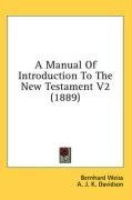 A Manual Of Introduction To The New Testament V2 (1889)