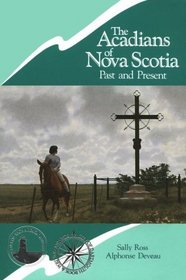 Acadians of Nova Scotia: Past and Present