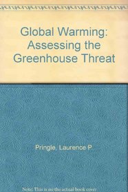 Global Warming: Assessing the Greenhouse Threat