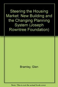 Steering the Housing Market: New Building and the Changing Planning System (Joseph Rowntree Foundation)