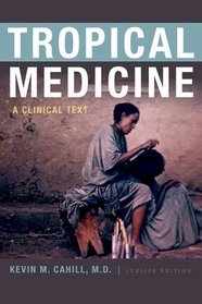 Tropical Medicine: A Clinical Text (International Humanitarian Affairs)