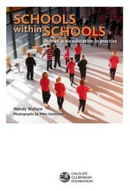Schools within Schools: Human Scale Education in Practice
