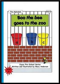 Boo the Bee Goes to the Zoo: The Alphabet - PS13 (Cayac Pre-school Series)